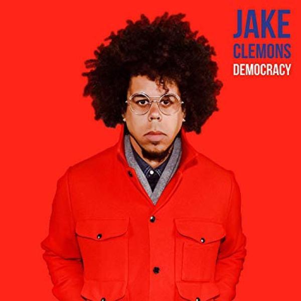 Jake Clemons - Democracy / Consumption Town