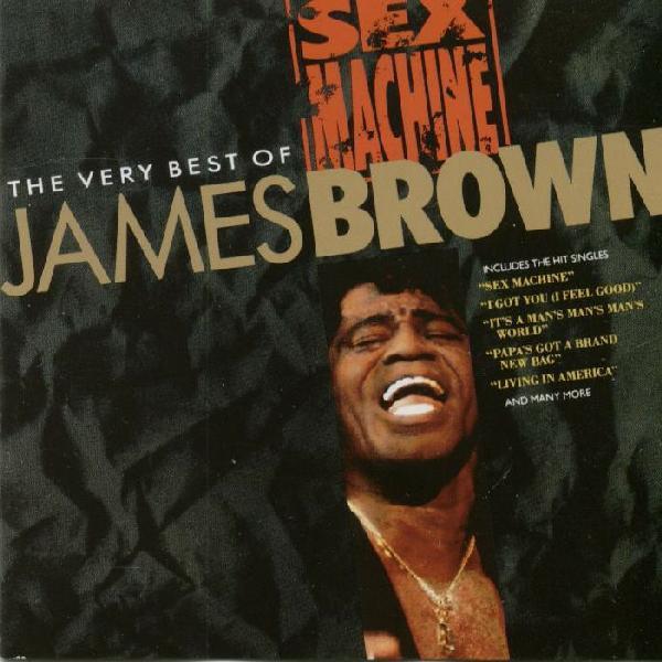 James Brown - Sex Machine: The Very Best Of James Brown