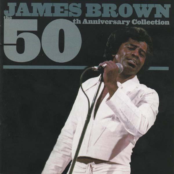 James Brown - The 50th Anniversary Collection