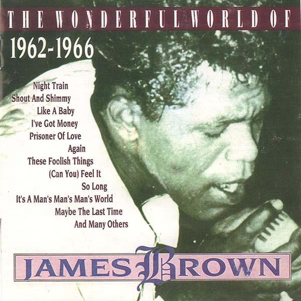 James Brown - The Wonderful World Of James Brown 1962-1966