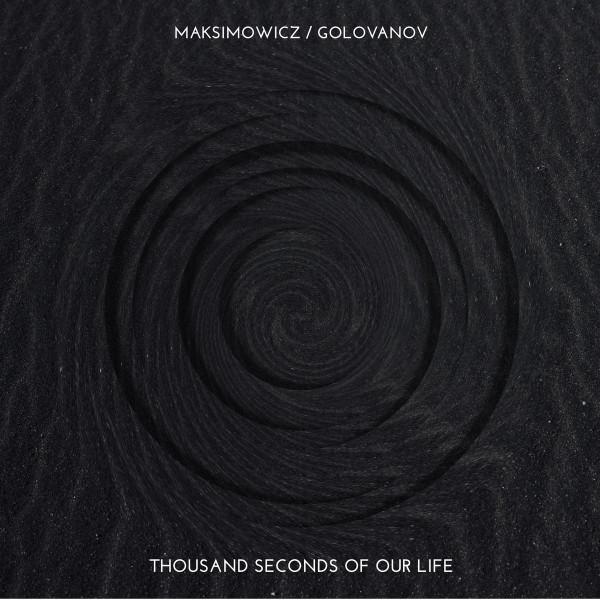 Jan Maksimovič, Dmitrij Golovanov - Thousand Seconds Of Our Life