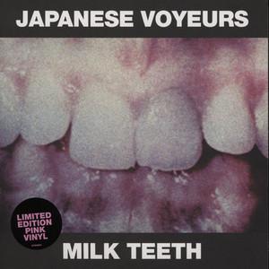 Japanese Voyeurs - Milk Teeth