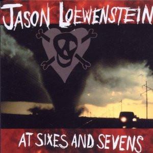 Jason Loewenstein - At Sixes And Sevens