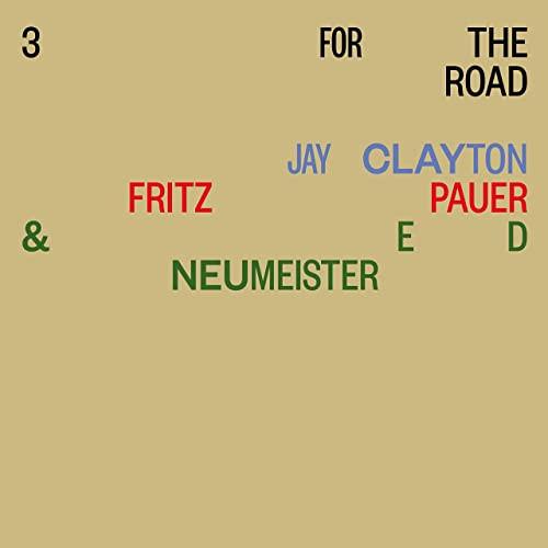 Jay Clayton, Fritz Pauer, Ed Neumeister - 3 For The Road