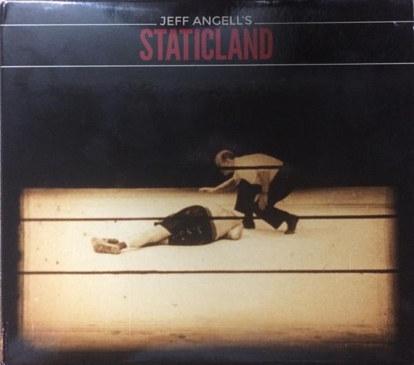 Jeff Angell's Staticland - Jeff Angell's Staticland