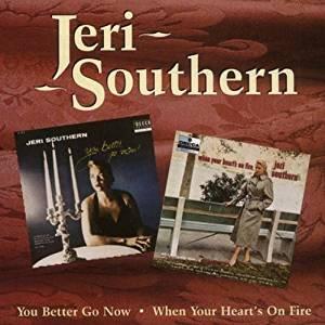 Jeri Southern - You Better Go Now / When Your Heart's On Fire