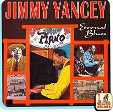 Jimmy Yancey - Eternal Blues