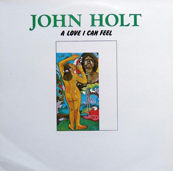 John Holt - A Love I Can Feel