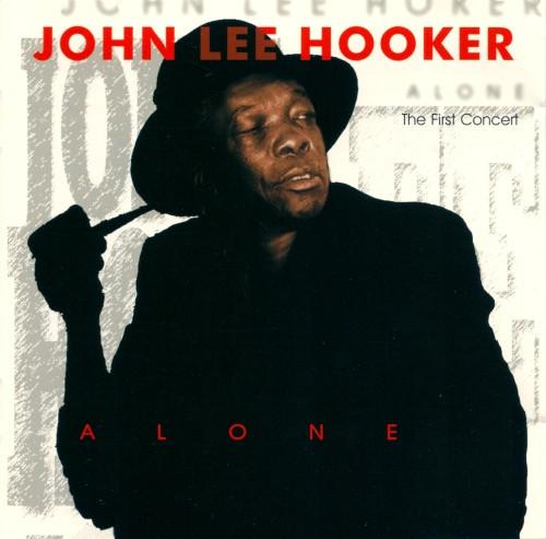 John Lee Hooker - Alone (The First Concert)