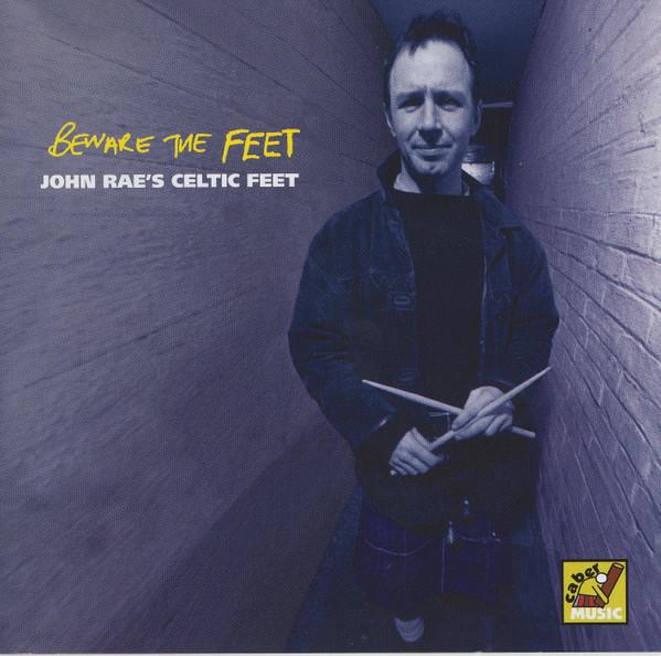 John Rae's Celtic Feet - Beware The Feet