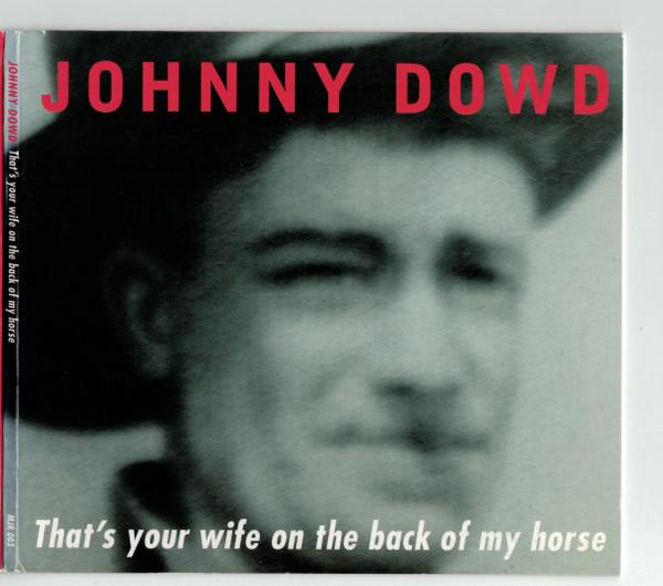 Johnny Dowd - That's Your Wife On The Back Of My Horse