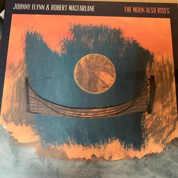 Johnny Flynn, Robert MacFarlane - The Moon Also Rises