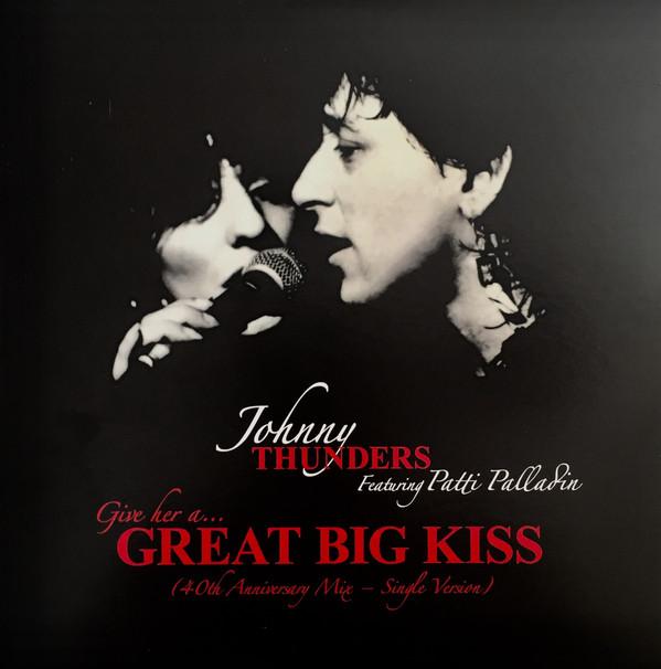 Johnny Thunders, Patti Palladin - Give Her A... Great Big Kiss