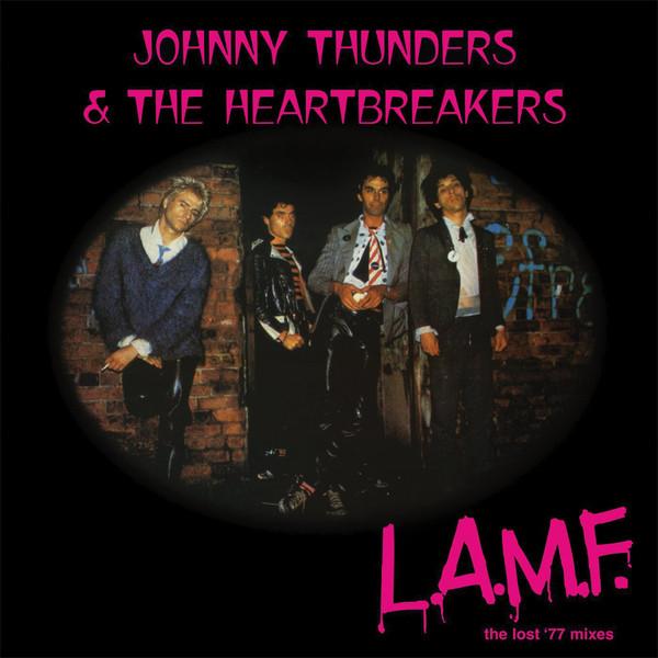 Johnny Thunders, The Heartbreakers (2) - L.A.M.F. (The Lost '77 Mixes)