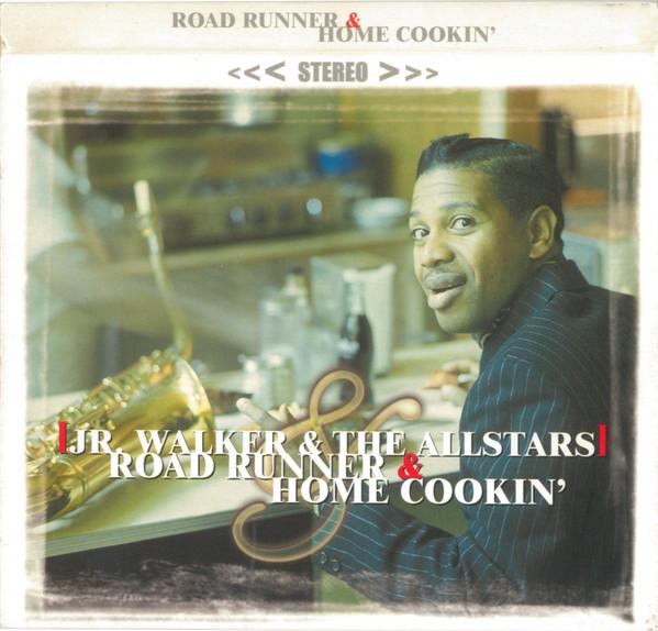 Junior Walker & The All Stars - Road Runner & Home Cookin'