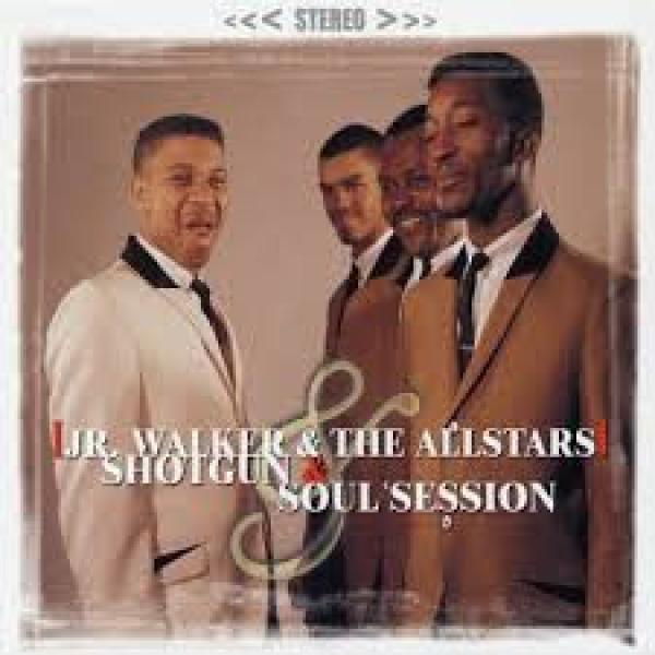Junior Walker & The All Stars - Shotgun & Soul Session