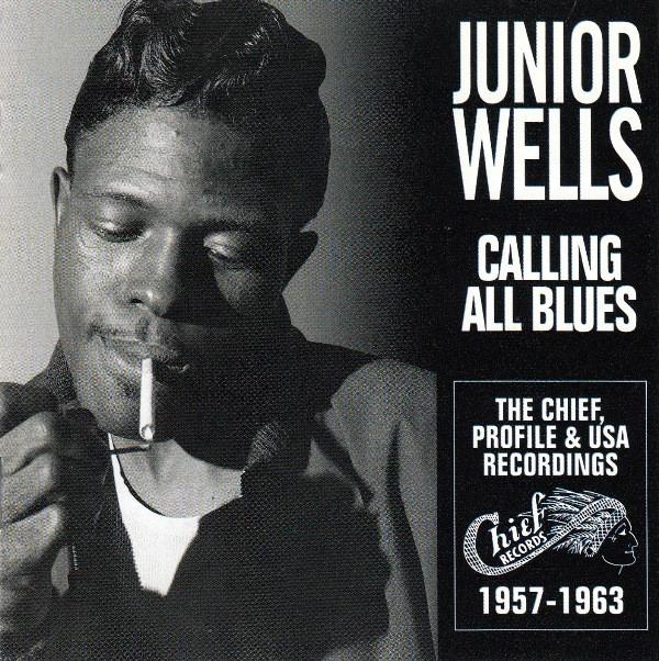 Junior Wells - Calling All Blues