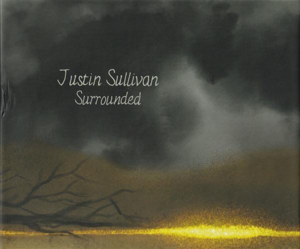 Justin Sullivan - Surrounded