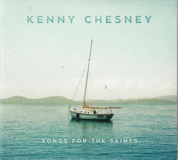 Kenny Chesney - Songs For The Saints
