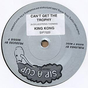 King Kong - Can't Get The Trophy