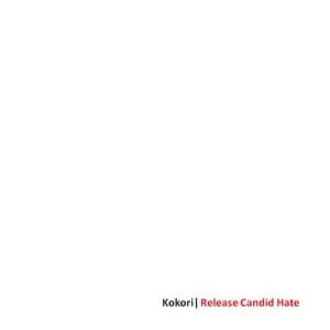 Kokori - Release Candid Hate