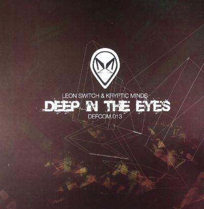 Kryptic Minds & Leon Switch - Deep In The Eyes / Turf War