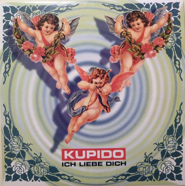 Kupido - Ich Liebe Dich