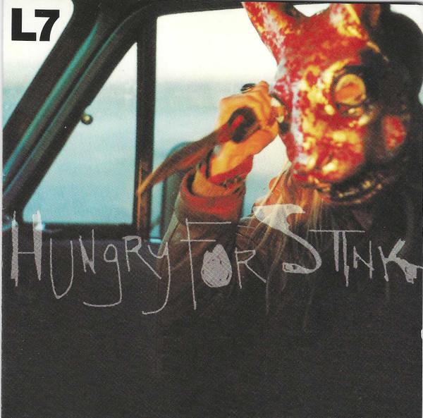 L7 - Hungry For Stink