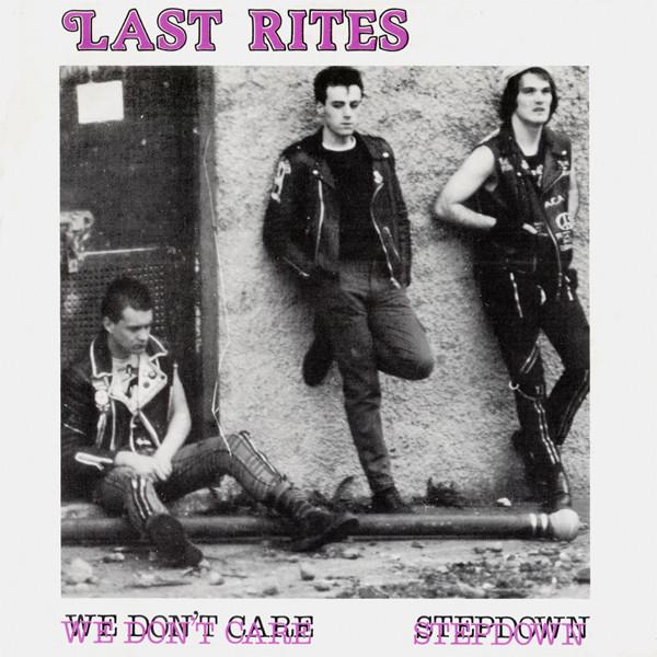 Last Rites (3) - We Don't Care / Stepdown