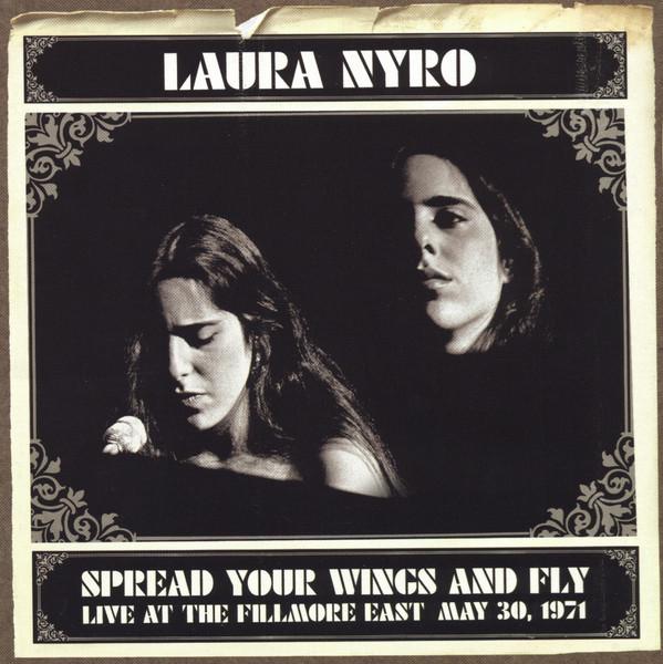 Laura Nyro - Spread Your Wings And Fly: Live At The Fillmore East May 30, 1971
