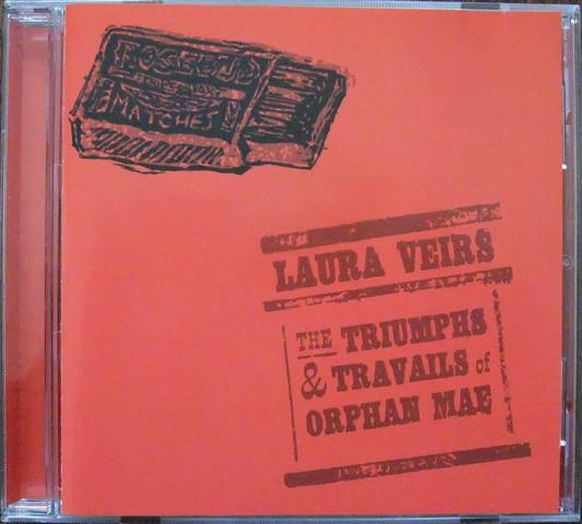 Laura Veirs - The Triumphs & Travails Of Orphan Mae