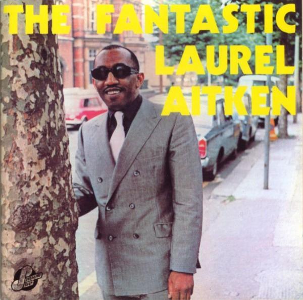 Laurel Aitken - The Fantastic Laurel Aitken