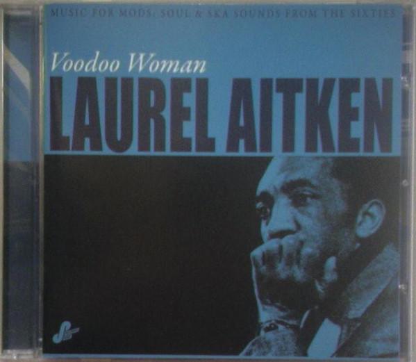 Laurel Aitken - Voodoo Woman