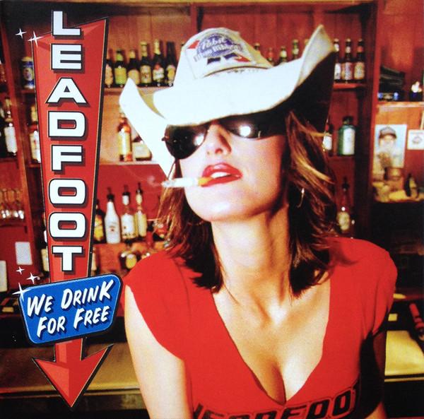 Leadfoot (3) - We Drink For Free