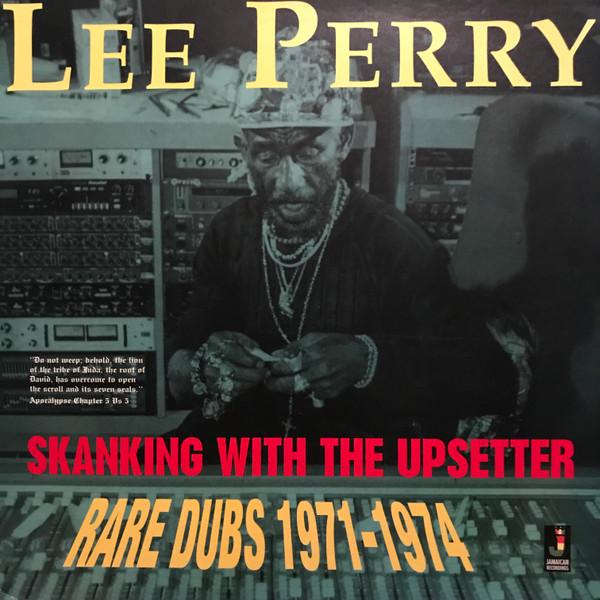 Lee Perry - Skanking With The Upsetter - Rare Dubs 1971-1974