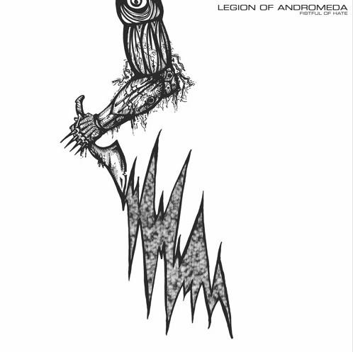 Legion Of Andromeda - Fistful Of Hate
