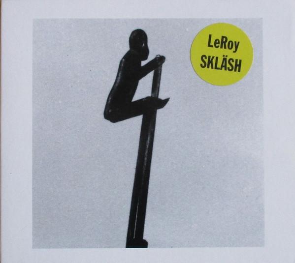 Leroy  - Skläsh