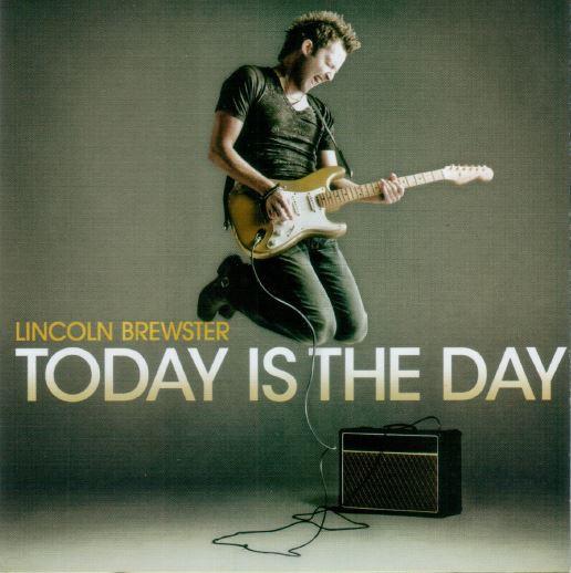 Lincoln Brewster - Today Is The Day