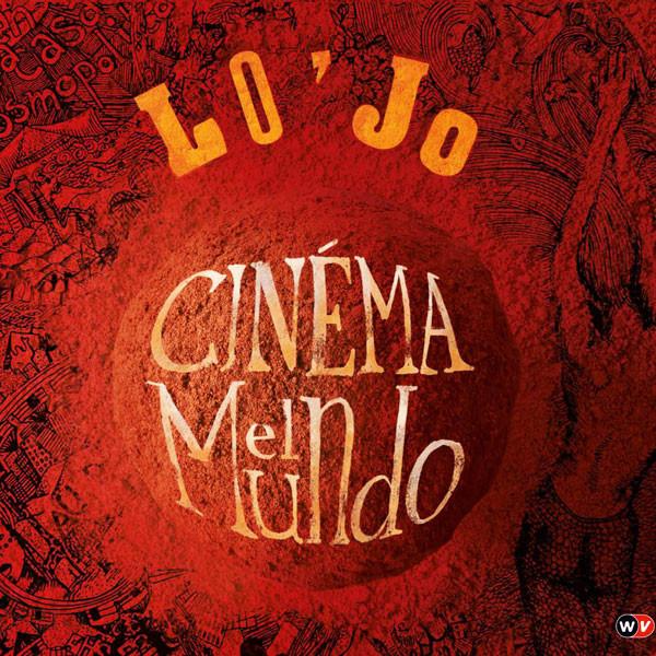 Lo'Jo - Cinema El Mundo