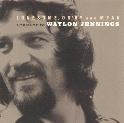  - Lonesome, On'ry And Mean (A Tribute To Waylon Jennings)