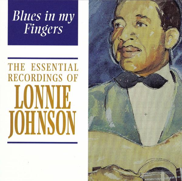 Lonnie Johnson (2) - Blues In My Fingers - The Essential Recordings Of Lonnie Johnson
