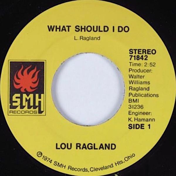 Lou Ragland - What Should I Do / Understand Each Other