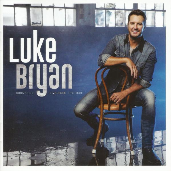 Luke Bryan - Born Here Live Here Die Here