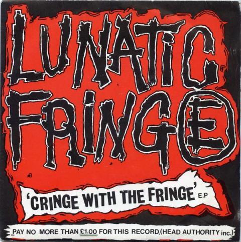 Lunatic Fringe (2) - Cringe With The Fringe E.P