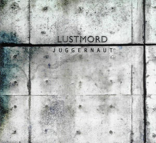 Lustmord - Juggernaut