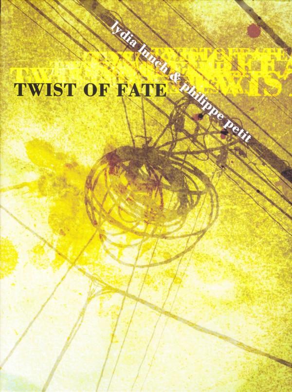 Lydia Lunch, Philippe Petit - Twist Of Fate