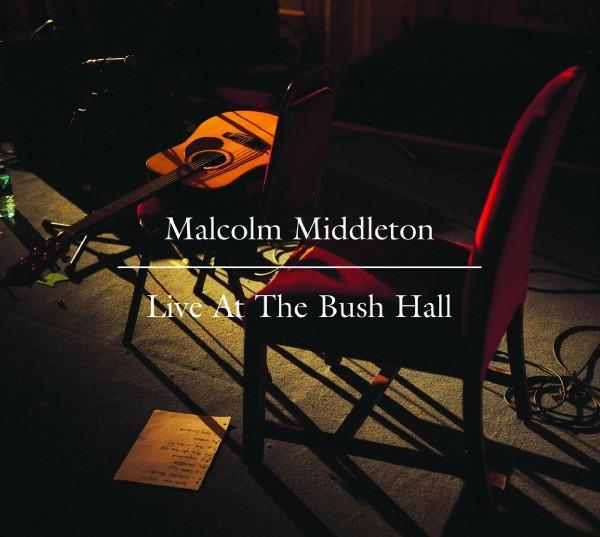 Malcolm Middleton - Live At The Bush Hall