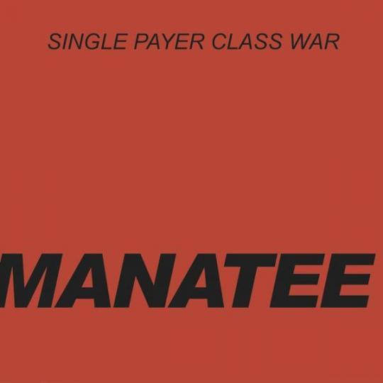 Manatee (3) - Single Payer Class War