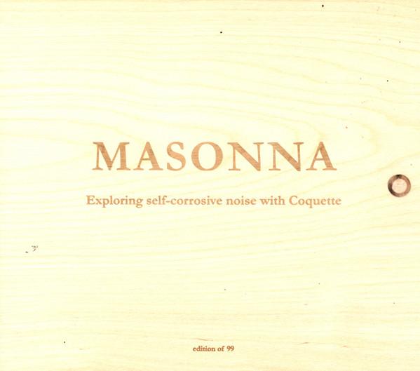 Masonna - Exploring Self-Corrosive Noise With Coquette