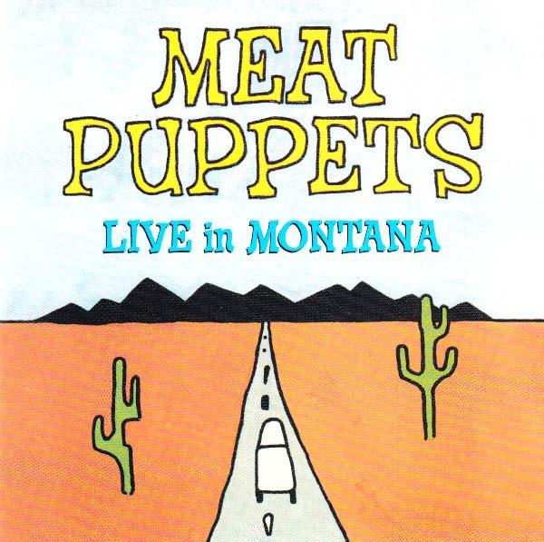 Meat Puppets - Live In Montana